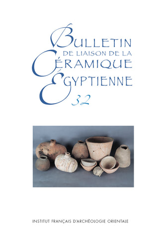 Bulletin de liaison de la céramique égyptienne 32. BCE 32. PRÉCOMMANDE.
