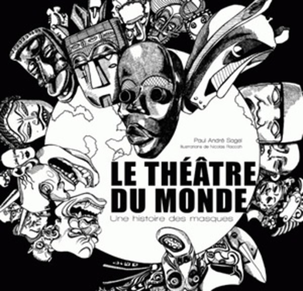 The Theatre of the World: A History of Masks.