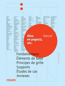 Manuel Mise en page(s), etc. - Fondamentaux, Éléments de base, Principes de grille, Supports, Études de cas, Annexes.