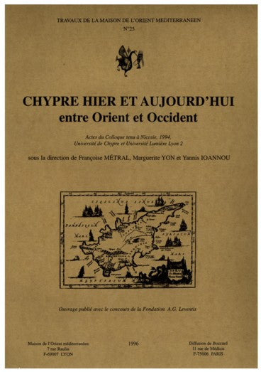 Chypre hier et aujourd'hui entre Orient et Occident: Échanges et relations en Méditerranée orientale. Actes du colloque tenu à Nicosie, 1994, Université de Chypre et Université Lumière Lyon 2. Travaux de la Maison de l'Orient méditerranéen N°25.