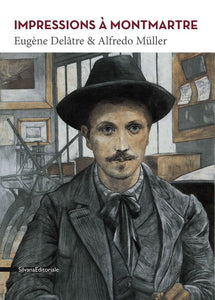 Impressions à Montmartre. Eugène Delâtre et Alfredo Müller.