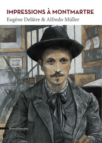 Impressions à Montmartre. Eugène Delâtre et Alfredo Müller.