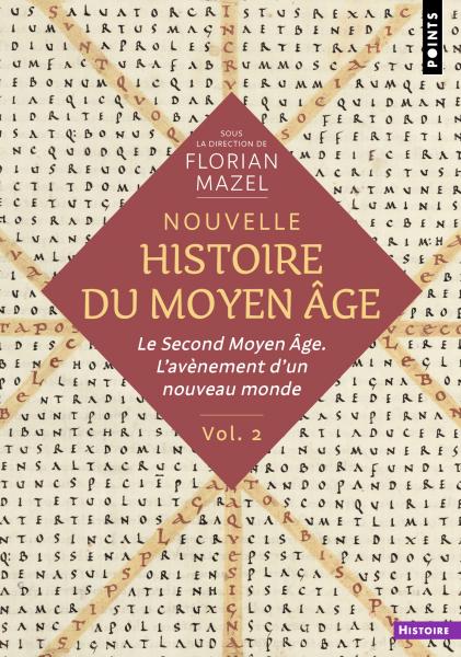 Nouvelle histoire du Moyen-Âge. Le Second Moyen-Âge. L'avènement d'un nouveau monde. Volume 2.