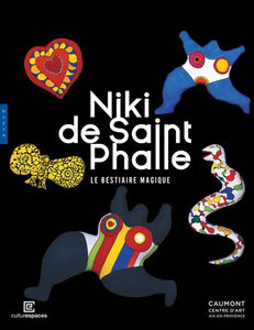 Niki de Saint Phalle. Le bestiaire magique.