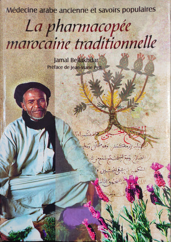 La pharmacopée marocaine traditionnelle : médecine arabe ancienne et savoirs populaires.