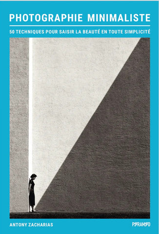 Minimalist Photography: 50 Techniques for Capturing Beauty with Simplicity