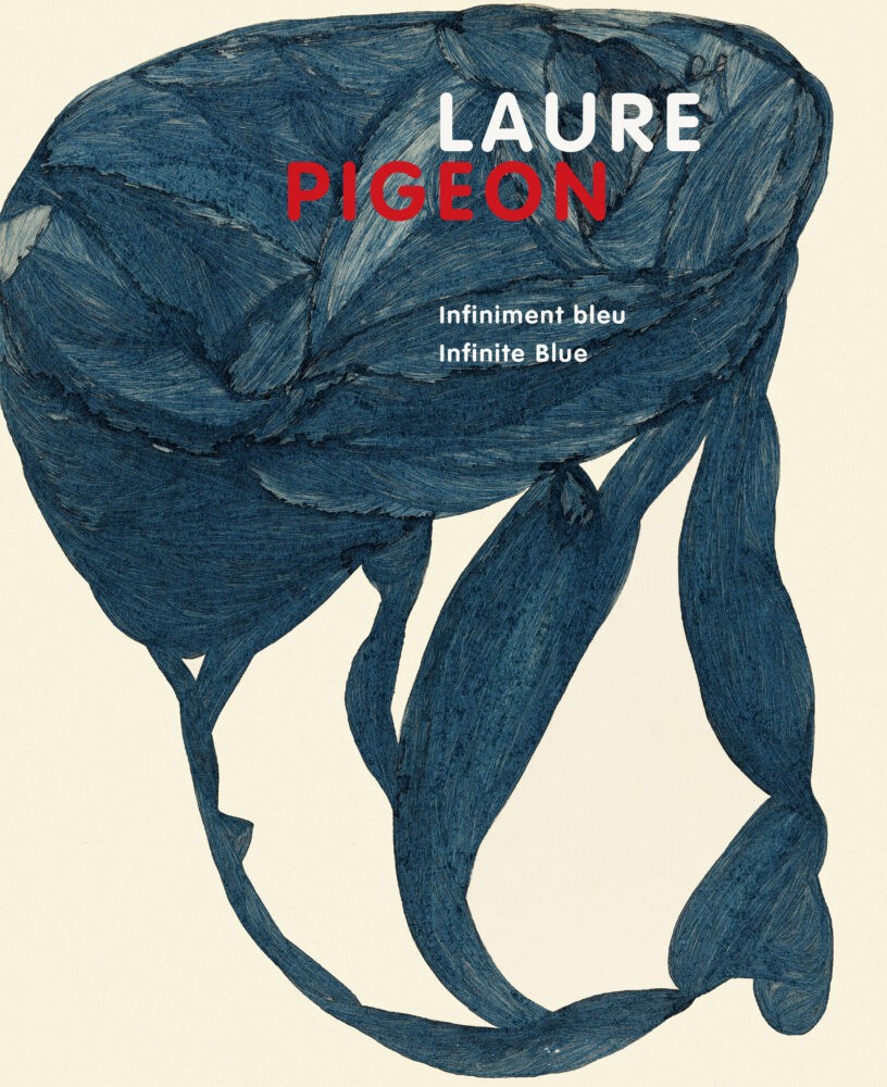 Laure Pigeon. Infiniment bleu. Infinite Blue.