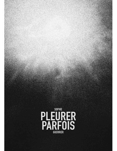 Pleurer parfois, Sophie Guerrier.