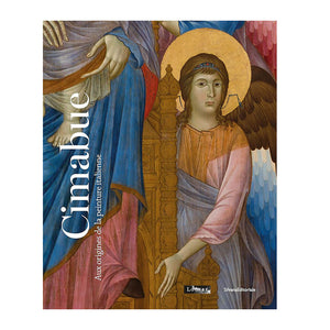 Cimabue. Aux origines de la peinture italienne.