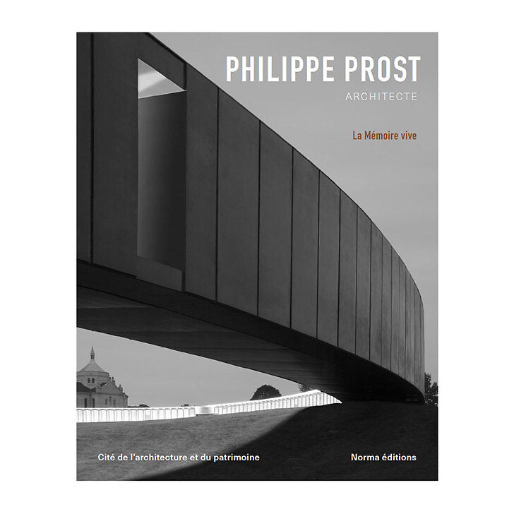 Philippe Prost. Architecte. La mémoire vive.