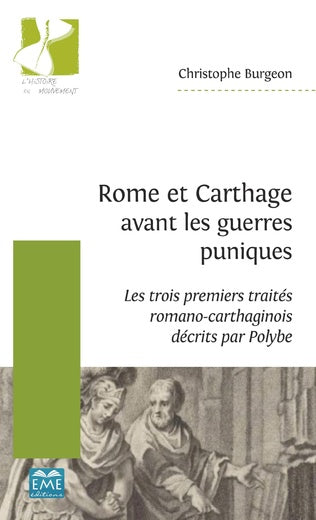 Rome et Carthage avant les guerres puniques. Les trois premiers traités romano-carthaginois décrits par Polybe.