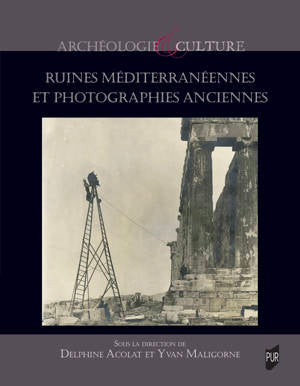 Ruines méditerranéennes et photographies anciennes.