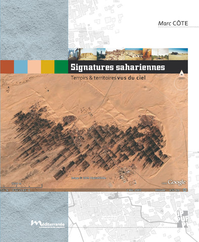 Signatures sahariennes. Terroirs et territoires vus du ciel.