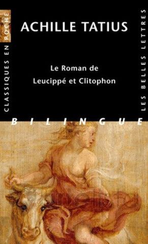 Le roman de Leucippé et Clitophon.