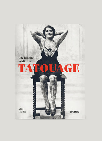Une histoire inédite du tatouage.