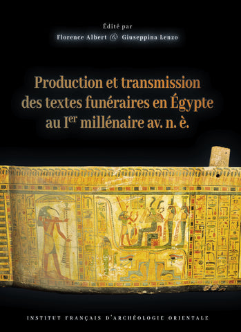 Production et transmission des textes funéraires en Egypte au 1er millénaire av. n. è. BiEtud 150.