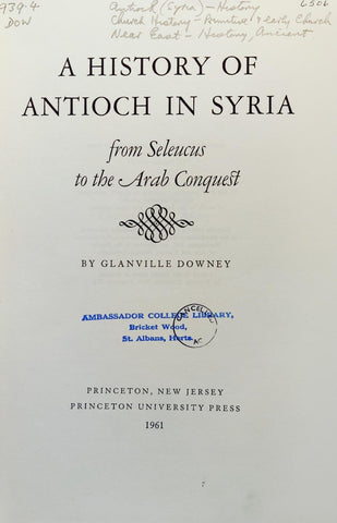 A History of Antioch in Syria from Seleucus to the Arab Conquest.