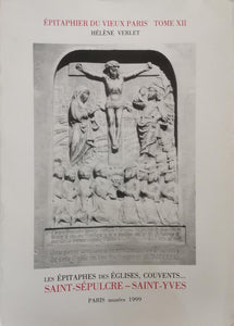 Epitaphier of Old Paris. Volume XII. Saint-Sépulcres - Saint-Yves. (No. 5345 to 5915)