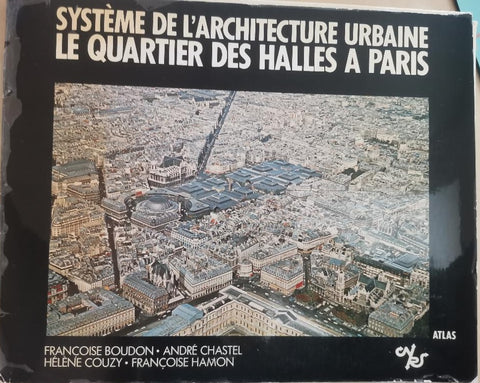 Système de l'architecture urbaine. Le quartier des halles à Paris.