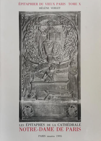 Épitaphier du vieux Paris. Tome X. Nptre-Dame de Paris. (n°4448 à 4849).