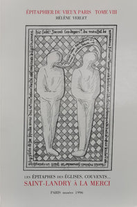 Epitaphier of Old Paris. Volume VIII. Saint-Landry - La Merci. (No. 3638 to 3956)