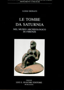 The Tomb of Saturnia. Nel Museo Archeologico di Firenze.