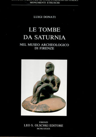 The Tomb of Saturnia. Nel Museo Archeologico di Firenze.