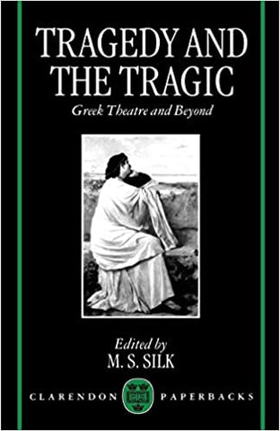 Tragedy and the Tragic. Greek Theatre and Beyond.