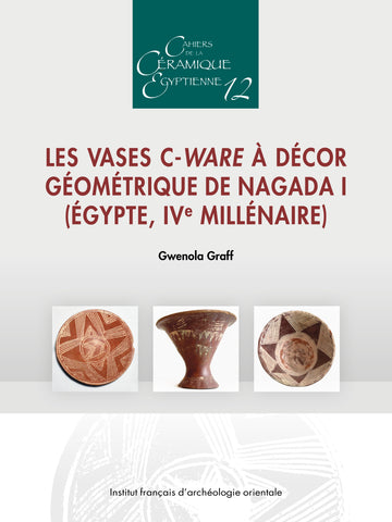 Les vases C-Ware à décor géométrique de Nagada I (Egypte, IVe millénaire).