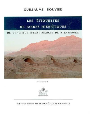 Les étiquettes de jarres hiératiques de l'Institut d'égyptologie de Strasbourg. Fasc. 5. Commentaire. DFIFAO 43.