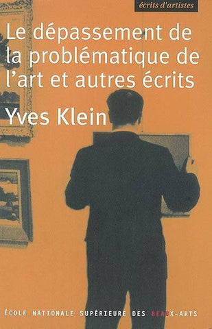 Le dépassement de la problématique de l'art et autres écrits.