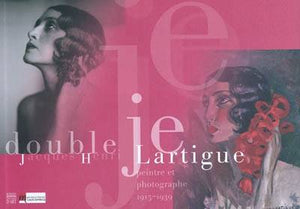 Jacques-Henri Lartigue. Painter and photographer, 1915-1939. Double Je.