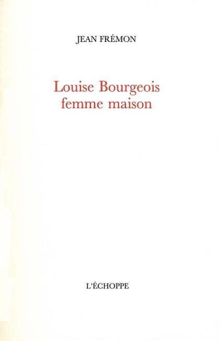 Louise Bourgeois femme maison.