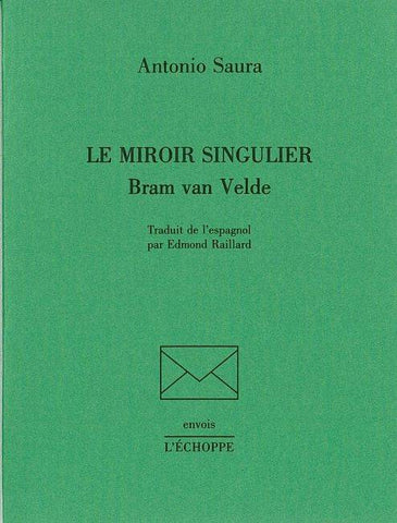 Le miroir singulier: Bram Van Velde.