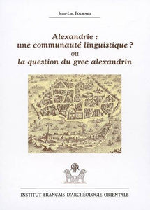 Alexandrie une communauté linguistique ? Ou la question du grec alexandrin. EtudAlex 17.