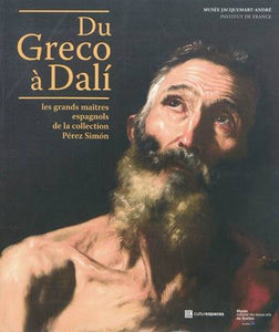 Du Greco à Dali: les grands maîtres espagnols de la collection Pérez Simón.