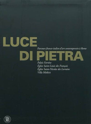 Luce Di Pietra. Parcours franco-italien d’art contemporain à Rome.