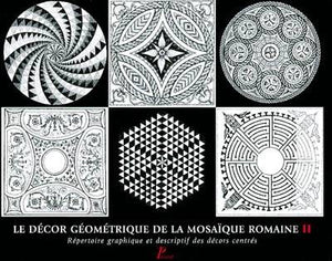 Le décor géométrique de la mosaïque romaine. Vol. 2. Répertoire graphique et descriptif des décors centrés.