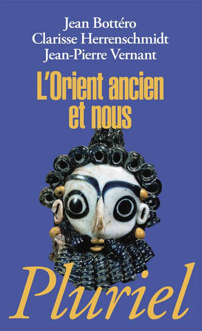 L'Orient ancien et nous.