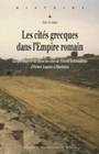 Les cités grecques dans l'Empire romain. Les privilèges et les titres des cités de l'Orient hellénophone d'Octave Auguste à Dioclétien.