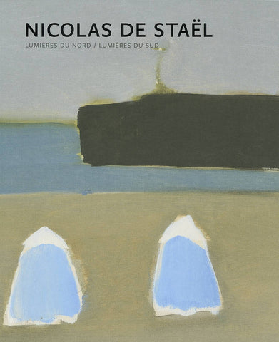 Nicolas de Staël. Lumières du nord, lumières du sud.