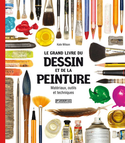 Le grand livre du dessin et de la peinture. Matériaux, outils et techniques.