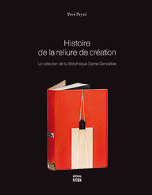 Histoire de la reliure de création. La collection de la Bibliothèque de Sainte-Geneviève.