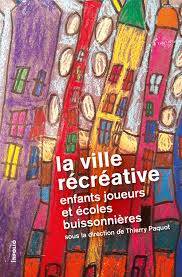 La ville récréative. Enfants joueurs et écoles buissonnières.