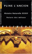 Histoire Naturelle. Livre XXXIII: Nature des métaux.