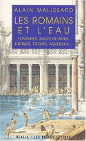 Les romains et l'eau: fontaines, salles de bains, thermes, égouts, aqueducs...