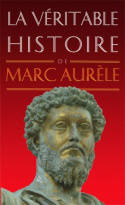 La Véritable histoire de Marc-Aurèle.