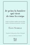 Je peins la lumière qui vient des corps. Lettres et poèmes radieux issus des plus sombres tourments du peintre viennois.