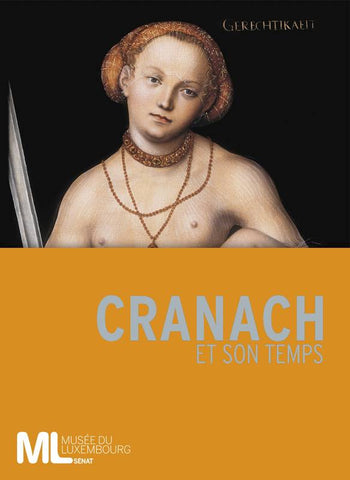 Cranach et son temps.