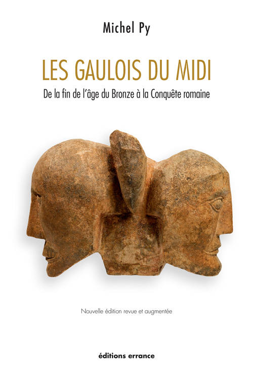 Les gaulois du Midi. De la fin de l'âge du Bronze à la Conquête romaine.